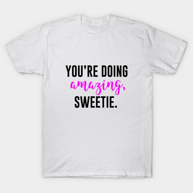 Amazing Sweetie T-Shirt by designspeak